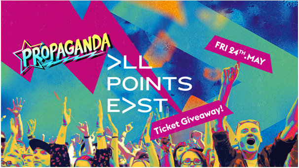 Propaganda Bournemouth – All Points East Ticket Giveaway
