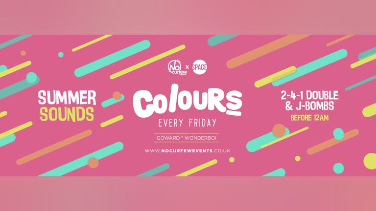 Colours Leeds at Space :: Summer Sounds :: 90p Drinks and 2-4-1 Tickets!