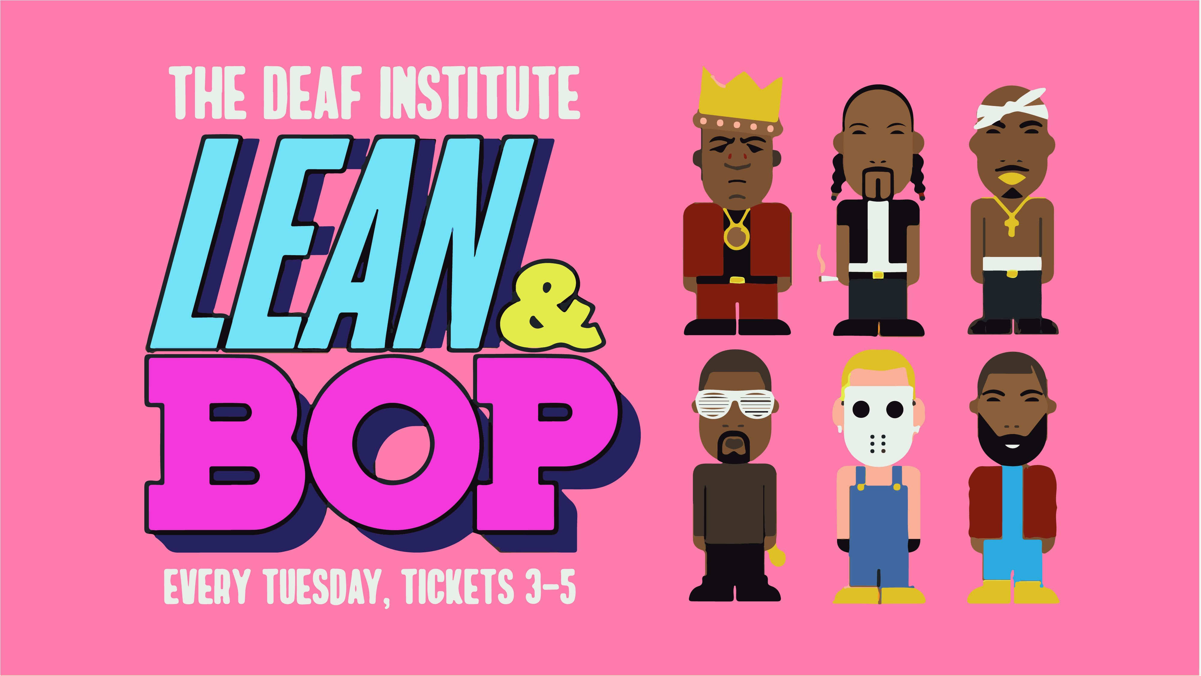 Lean & Bop – End Of Exam Blow Out!
