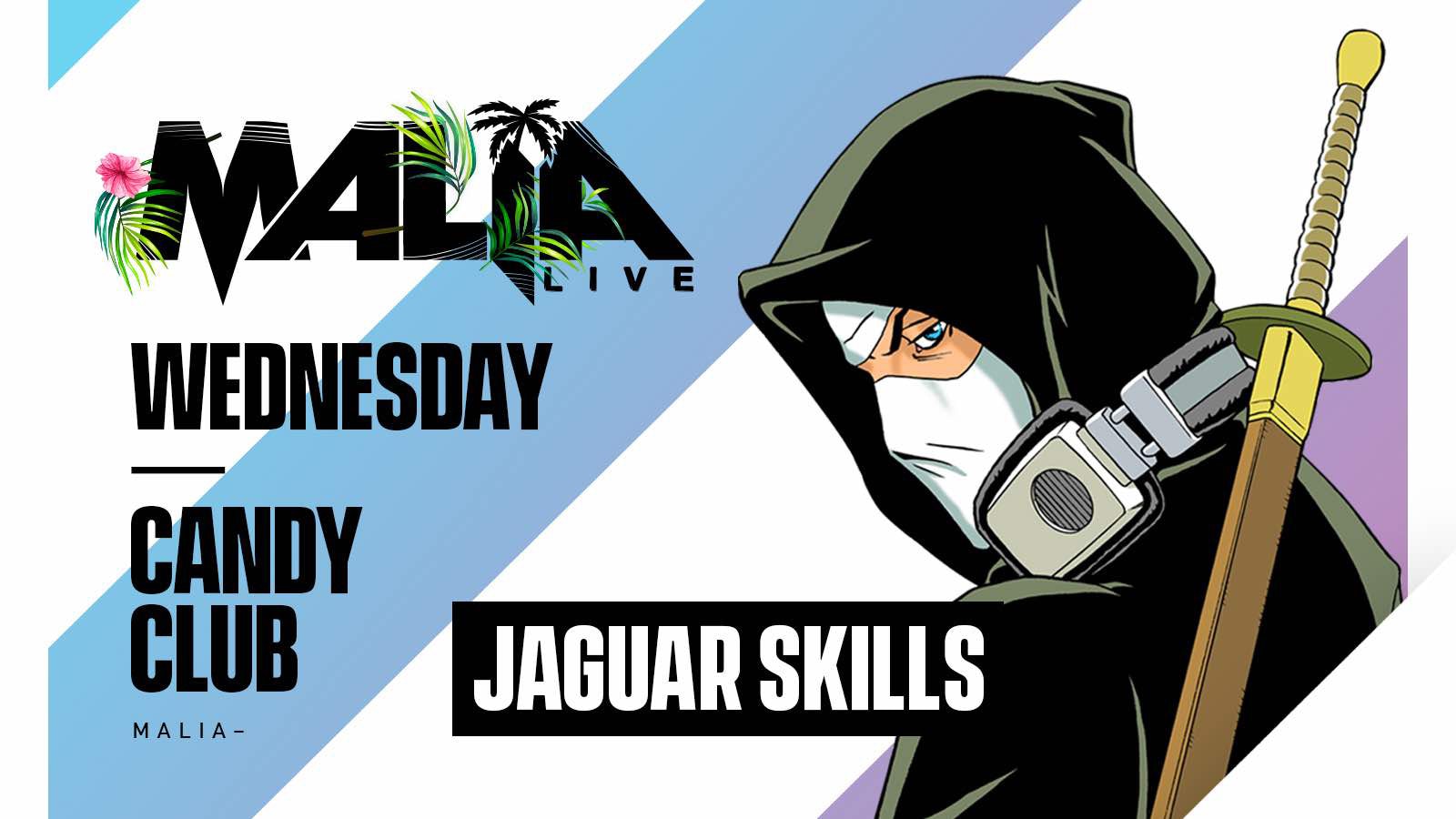Malia Live Presents Jaguar Skills