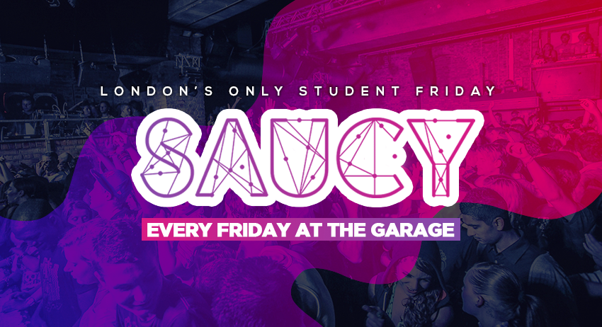 Saucy Every Friday // London’s BIGGEST Weekly Student Friday!