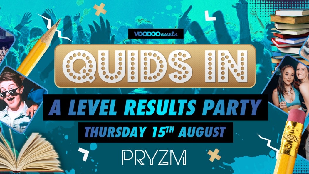 Quids In – A-Level results party | Pay on the door at 9pm