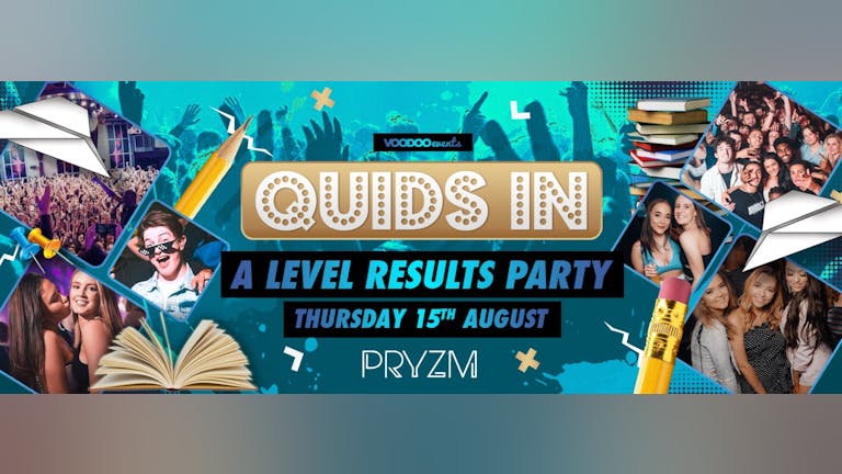 Quids In - A-Level results party | Pay on the door at 9pm