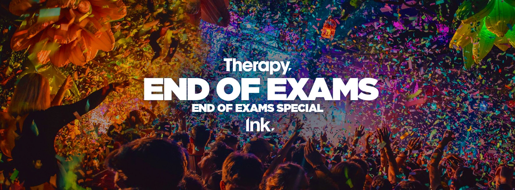 Therapy Thursdays – End of Exams [Last Tickets]