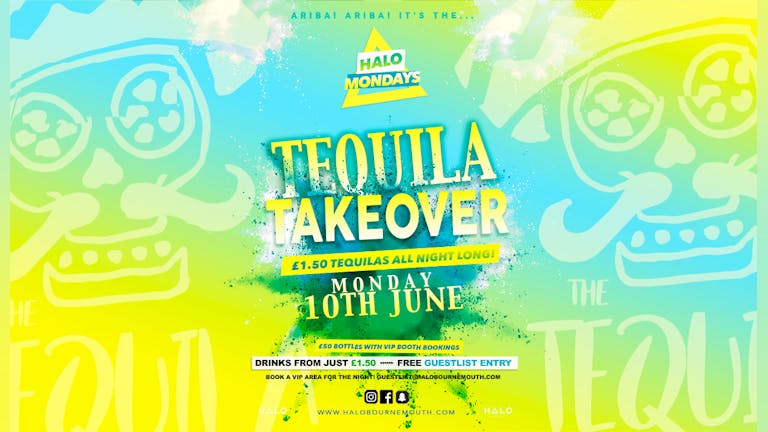 Tequila Takeover 10.06.19 Halo Mondays 