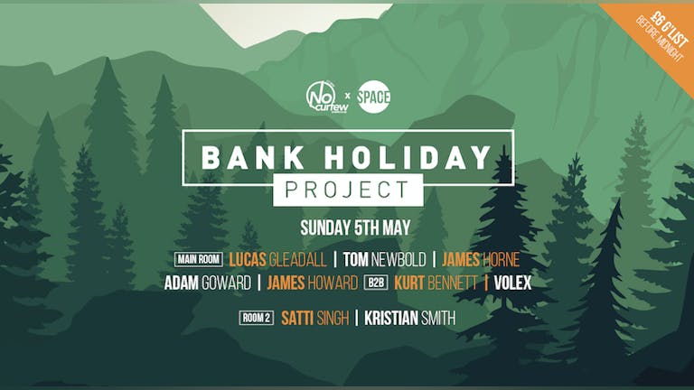 Bank Holiday Project :: 5th May :: 10+ DJ Lineup :: Final 100 Tickets!