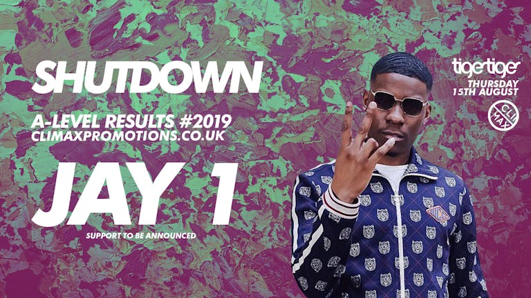 SHUTDOWN presents JAY1 | A Level Results Party