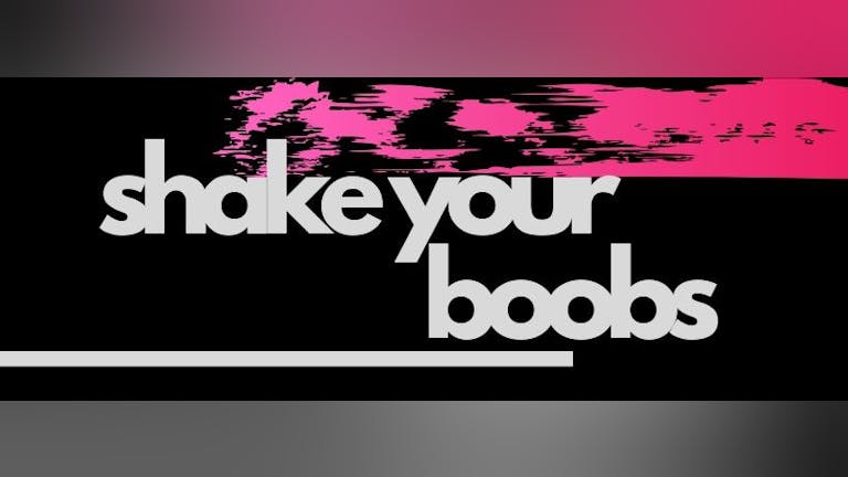Shake Your Boobs