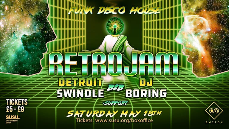 Retrojam w/ Detroit Swindle & DJ Boring • Saturday 18th May