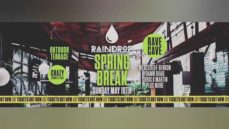 Raindrop Mini Fest - CRAZY COMP, Hookah Terrace & Rave Cave Special: East LDN - GET your Standard Ticket NOW!