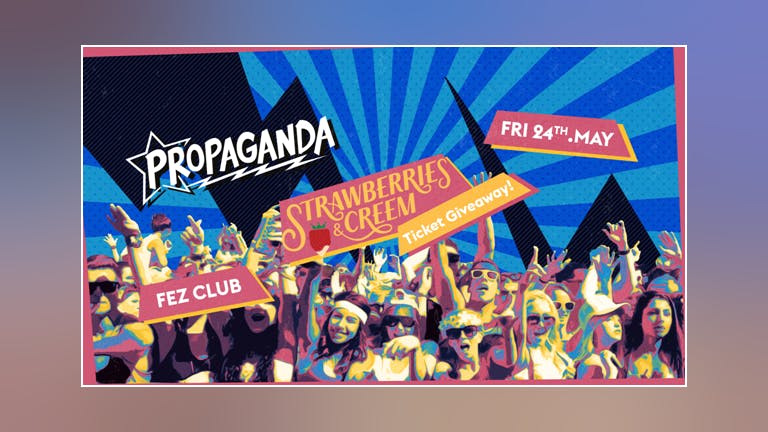 Propaganda Cambridge - Stawberries & Creem Ticket Giveaway!