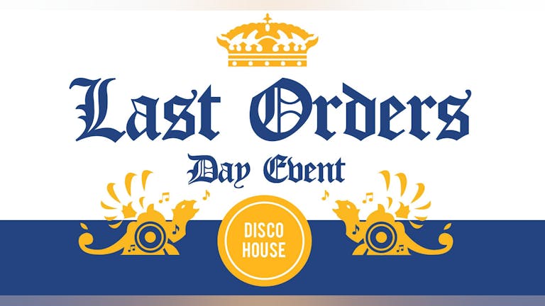 Last Orders - Day Event - 10.08.19