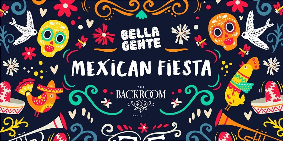 Mexican Fiesta – Bella Gente @ The Backroom