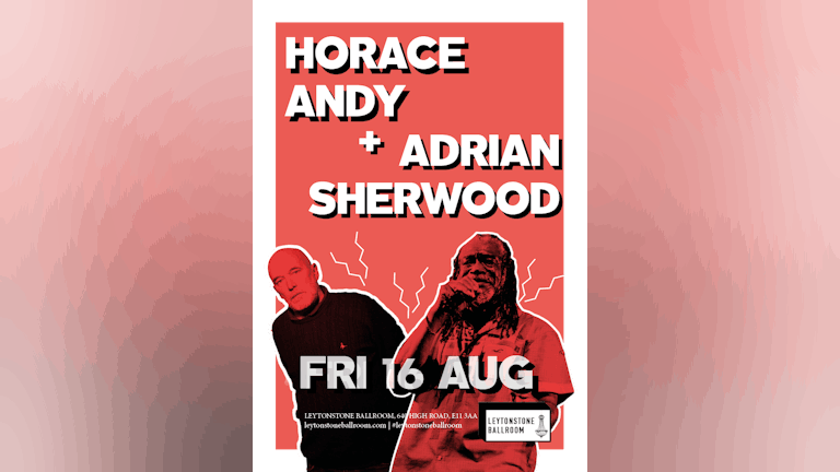 Horace Andy + Adrian Sherwood