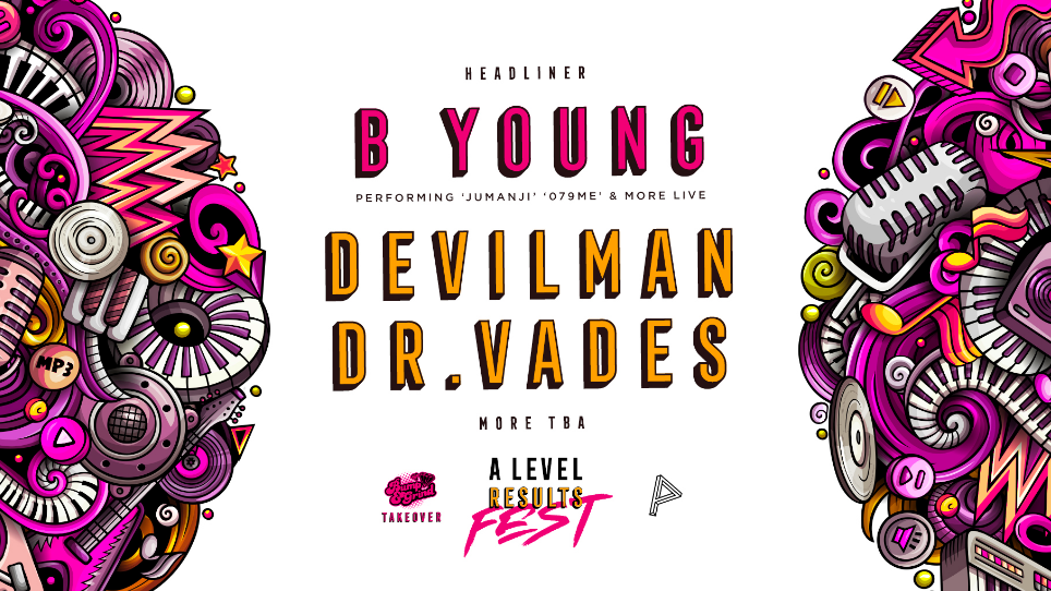 A-Level Results Fest w/ B Young + Many More