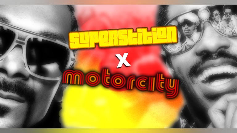 Superstition x Motorcity - Hip-Hop, Motown, R'n'B, Funk & Soul!
