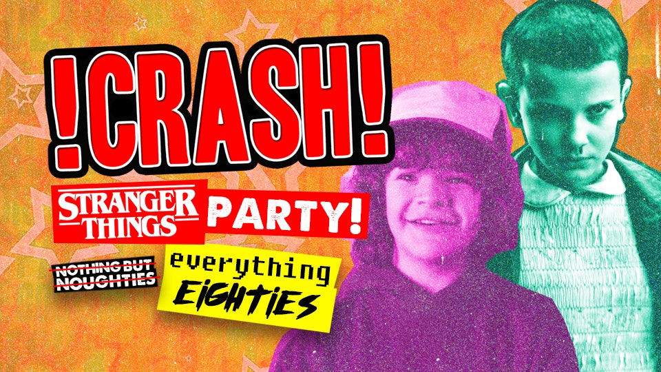 Stranger Things Party at Crash | £2 Entry & 2 4 1 Drinks!