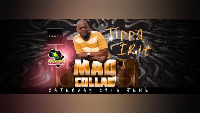 Mad Collab Presents: Tippa Irie