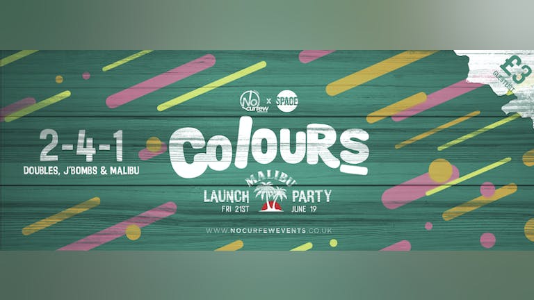 Colours Leeds at Space :: Malibu Launch Party :: 90p Drinks and 2-4-1 Tickets!