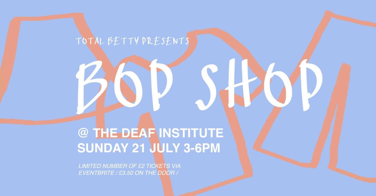 Total Betty presents: Bop Shop