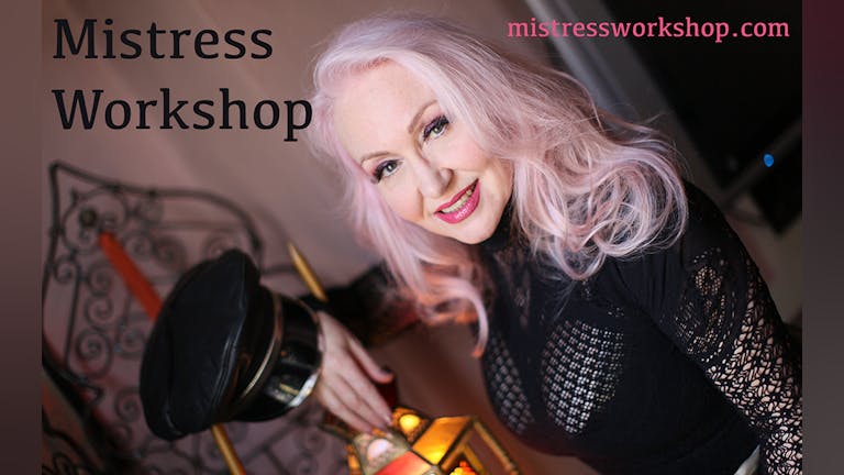 ​Mistress Workshop on Sept 21st