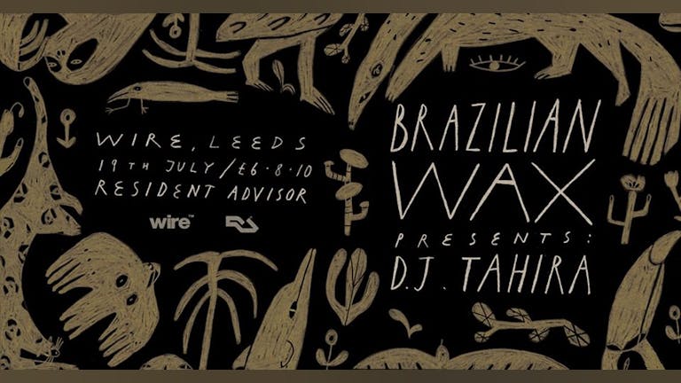 Brazilian Wax w/ DJ Tahira