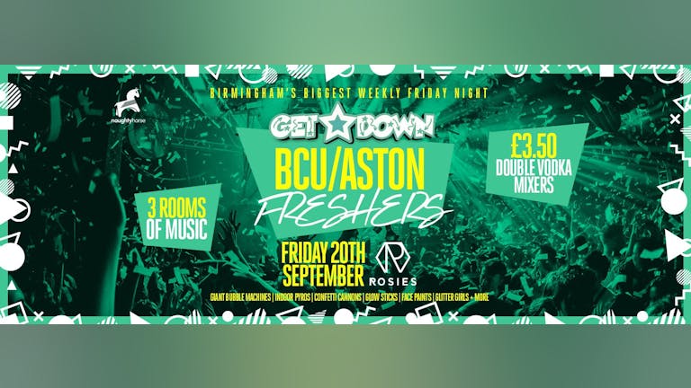 Get Down Fridays Presents - ASTON/BCU FRESHERS // Birmingham Freshers 2019