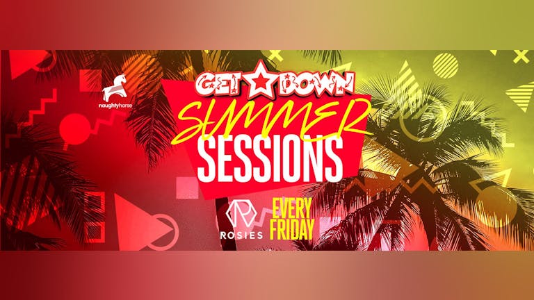 Get Down Fridays - Summer Closing Party//The Pre Freshers Warm Up! Limited FREE ENTRY guestlist! 