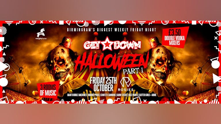 Get Down Fridays Presents - ROSIES HALLOWEEN PART 1 [SELL OUT WARNING]