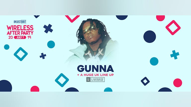 The Official Wireless After Party With GUNNA - Hosted by IMJUSTBAIT!
