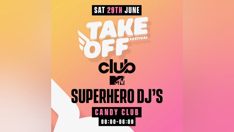 Club MTV Tonight at Candy Club | Take Off Closing Party
