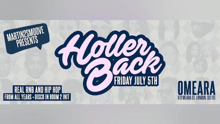 Holler Back - HipHop n R&B at Omeara London | Friday July 5th 2019