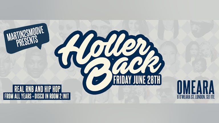 Holler Back - HipHop n R&B at Omeara London | Friday June 28th 2019