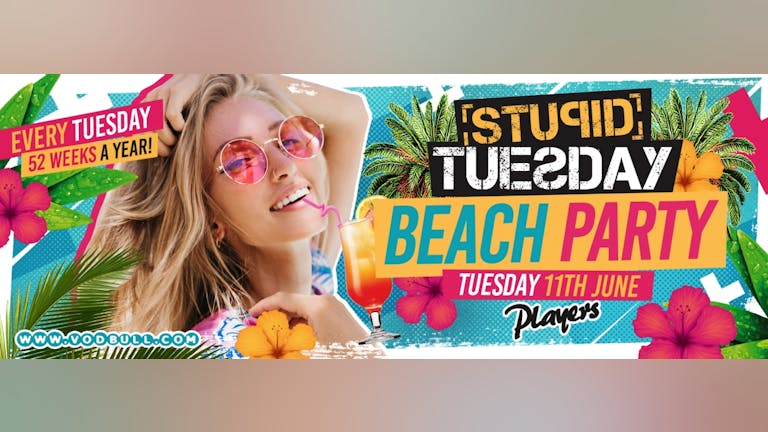 🏖 Stuesday: Beach Party 🏖 SOLD OUT 🏖