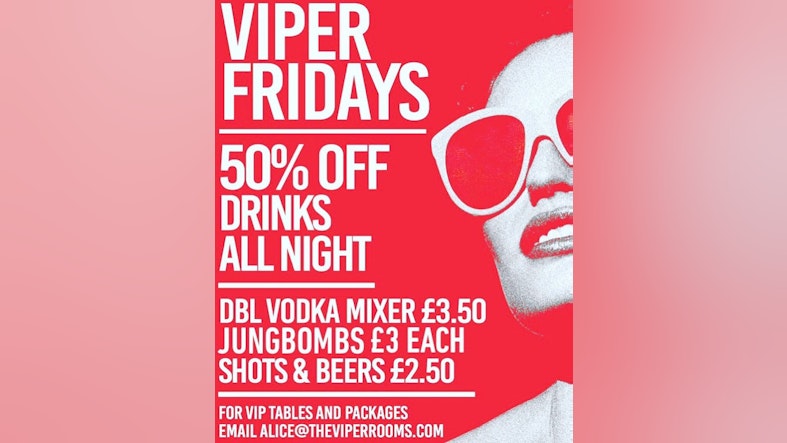 50 Off Fridays Viper At The Viper Rooms Kingston Upon Thames On 5th Jul 2019 Fatsoma