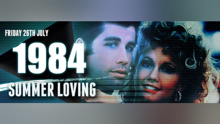1984 Summer Loving: Over 40s(ish) Night