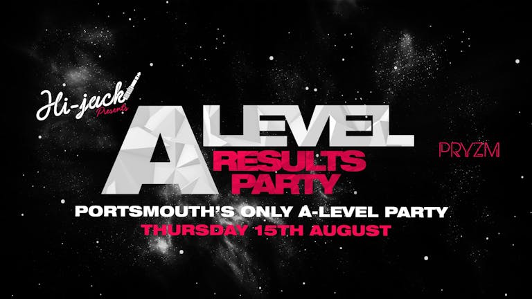 Portsmouth A Level Results Party - Hijack Thursday!
