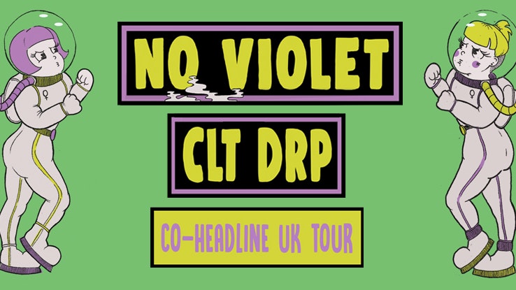 No Violet x CLT DRP (Co-Headline Tour)