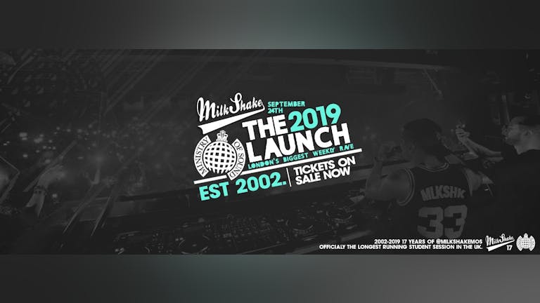 🚫SOLD OUT 🚫 Ministry of Sound, Milkshake - Official Freshers Launch 2019 (No tickets at the door!) 
