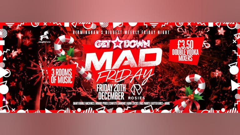 Get Down Fridays Presents - MAD FRIDAY