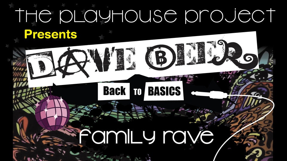 Playhouse Project presents Family Rave