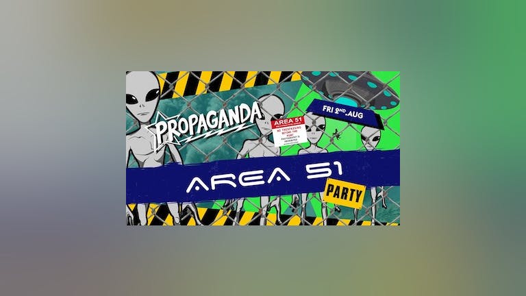 Propaganda Edinburgh - Area 51 Party!