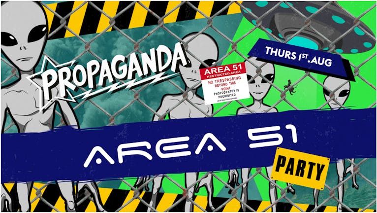 Propaganda Cheltenham - Area 51 Party
