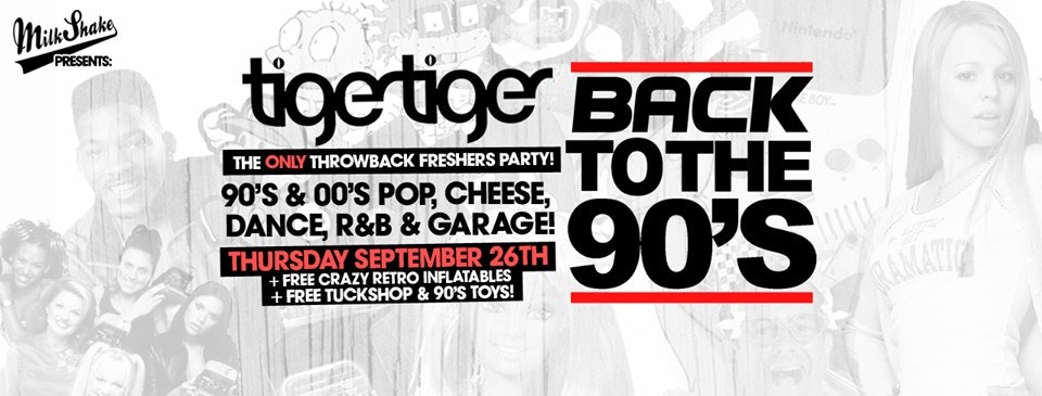 Back To The 90’s – London’s ONLY Throwback Freshers Party ? Tiger Tiger London