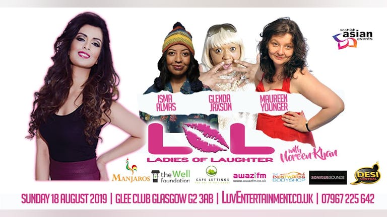 LOL (Ladies Of Laughter) With Noreen Khan : Glasgow