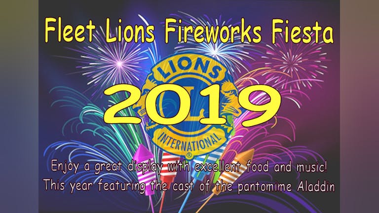 Online ticket sales now closed - please purchase tickets on the gate from 5pm tonight.Fleet Lions Fireworks Fiesta 2019