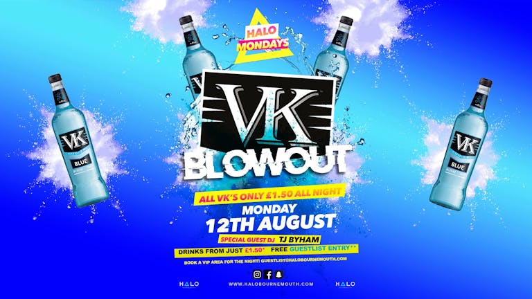 VK Blowout! 12.08.19 Halo Mondays
