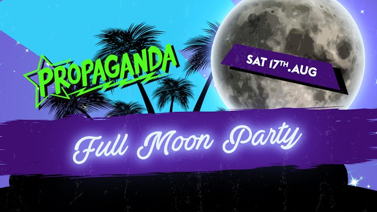 Propaganda Bristol - Full Moon Party