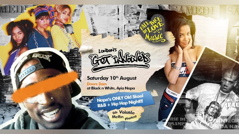 Get Involved - Ayia Napa's ONLY Old Skool R&B + Hip-Hop Night!