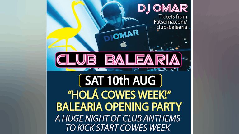 Cancelled due to weather: Club Balearia "Holá Cowes Week!" Opening Party with DJ Omar